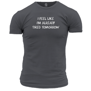 Tired Tomorrow Unisex T Shirt