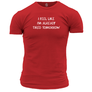 Tired Tomorrow Unisex T Shirt