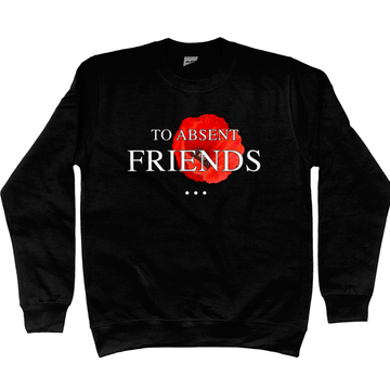 Remembrance Day Sweatshirt To Absent Friends
