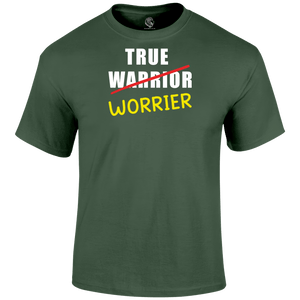 True Worrier T Shirt
