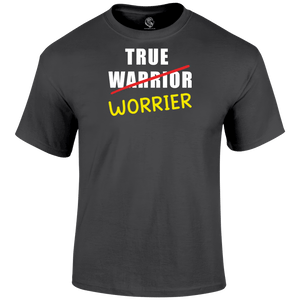 True Worrier T Shirt