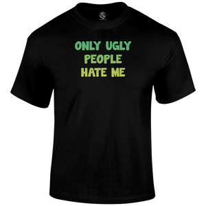 Ugly People T Shirt