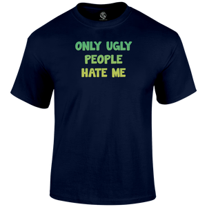 Ugly People T Shirt