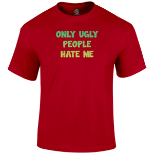 Ugly People T Shirt