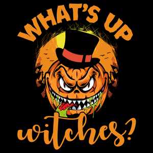 What's Up Witches Halloween T Shirt