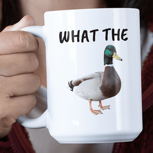 Funny Mug What The Duck Mug