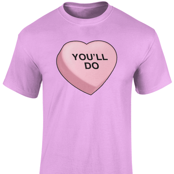 You’ll Do T Shirt