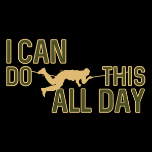 I Can Do This All Day T Shirt