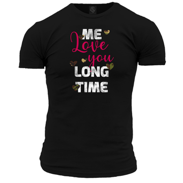 Black / Small Me Love You Long Time Unisex T Shirt