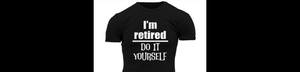 great gift giving idea. black i am retired t shirt