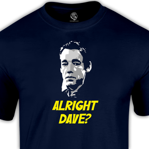 cool t shirts. Blue shirt with text saying alright dave?