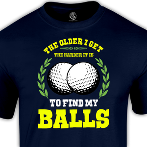 funny golf shirt the older I get with golf ball