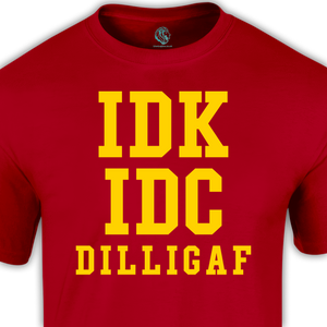 slogans t shirt red, yellow text IDK IDC DILLIGAF