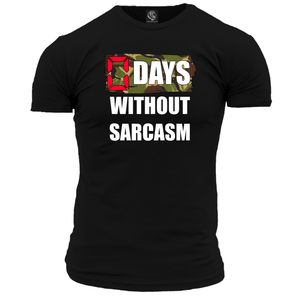 0 Days Without Sarcasm T Shirt