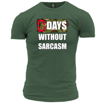 0 Days Without Sarcasm T Shirt