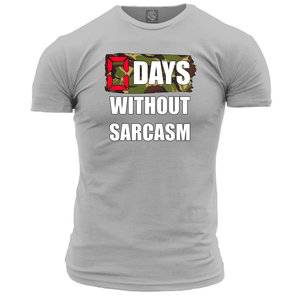 0 Days Without Sarcasm T Shirt