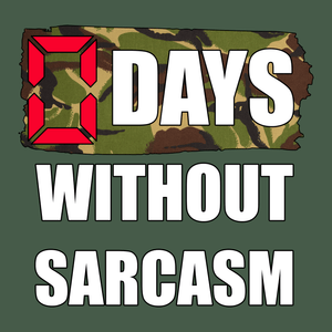 0 Days Without Sarcasm T Shirt