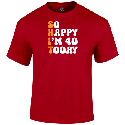 40 Today T Shirt