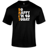 40 Today T Shirt