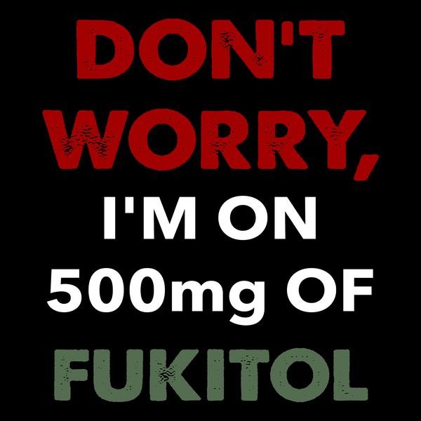 500mg Of Fukitol T Shirt