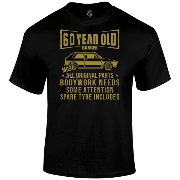 60 Year Old Banger T Shirt