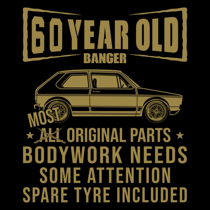 60 Year Old Banger T Shirt