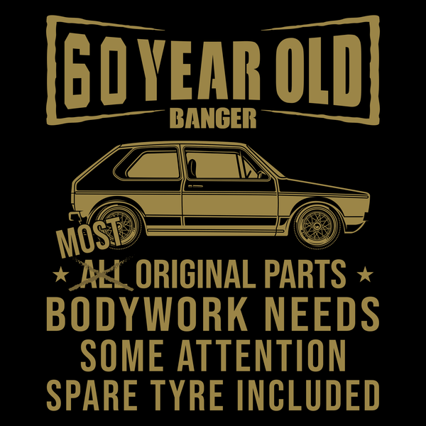 60 Year Old Banger T Shirt