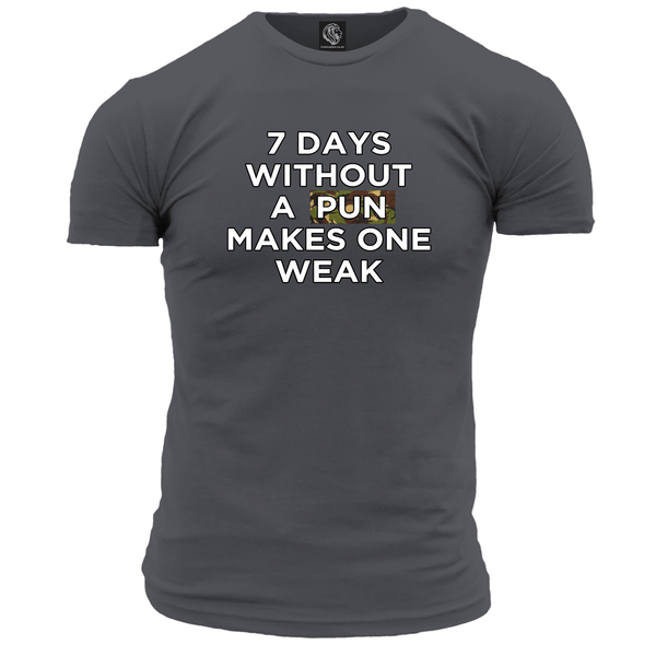 7 Days Without A Pun T Shirt