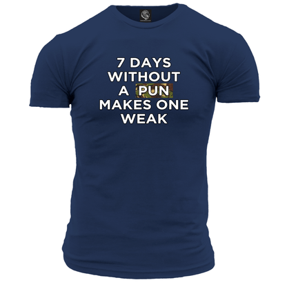 7 Days Without A Pun Unisex T Shirt