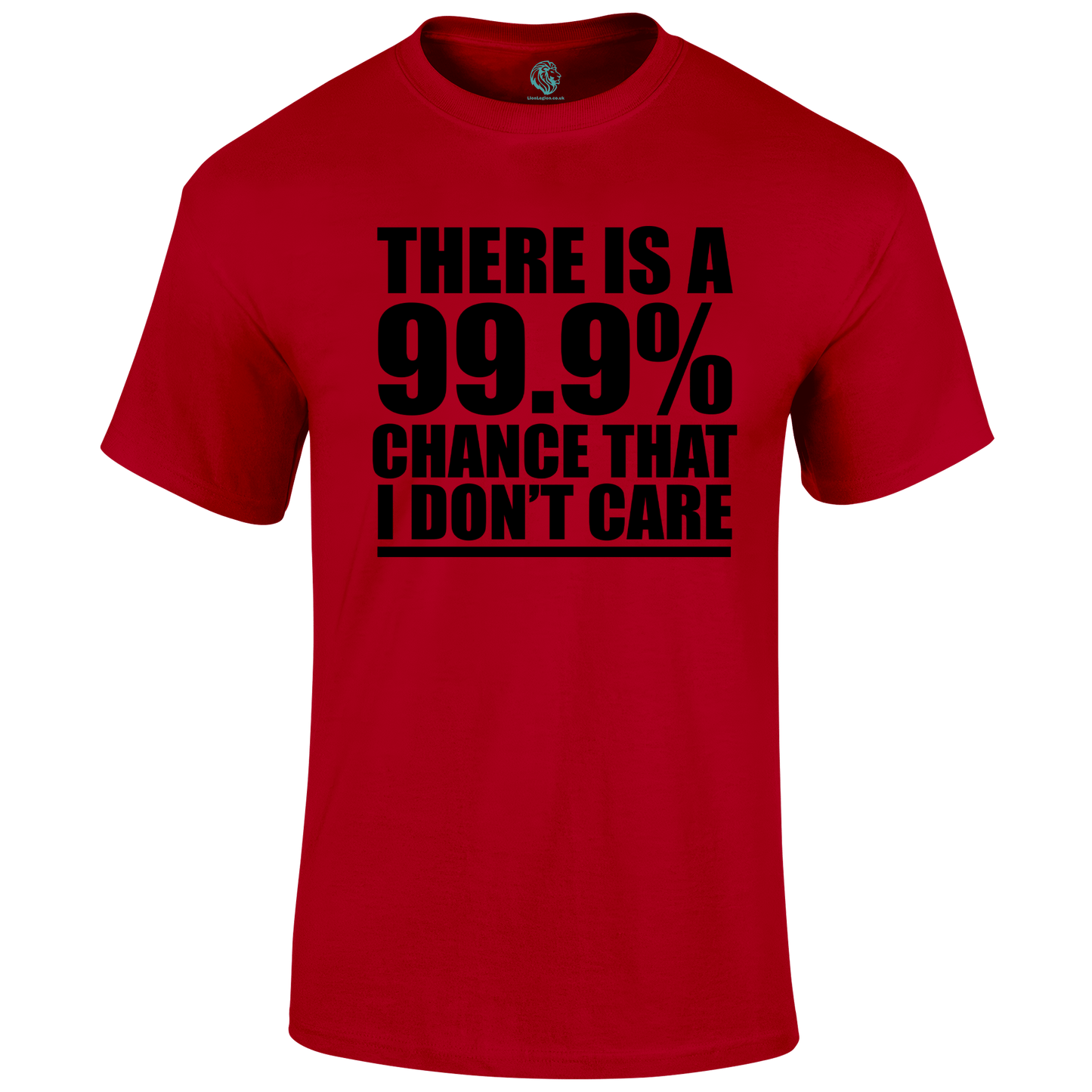 99% Chance T Shirt by Lion Legion 