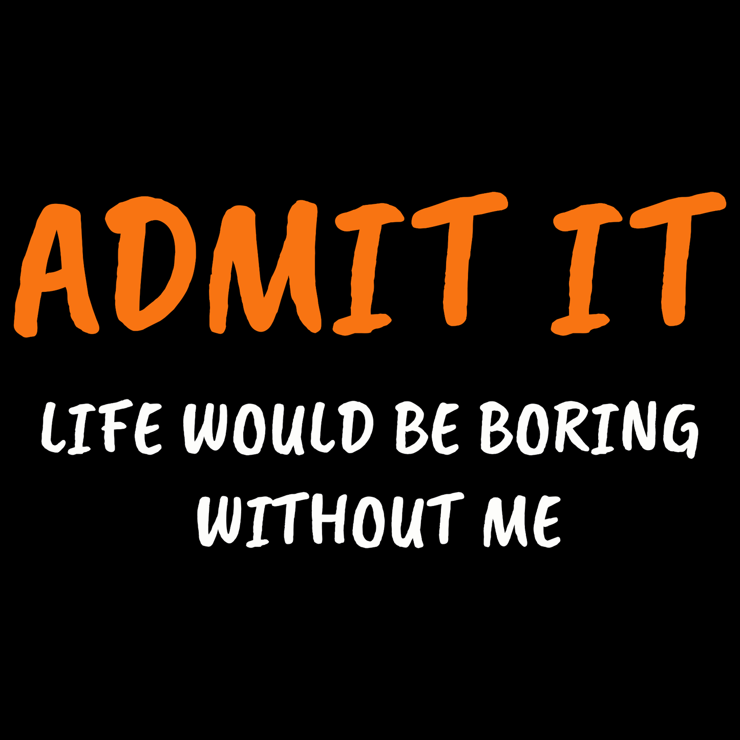 Admit It T Shirt by Lion Legion 