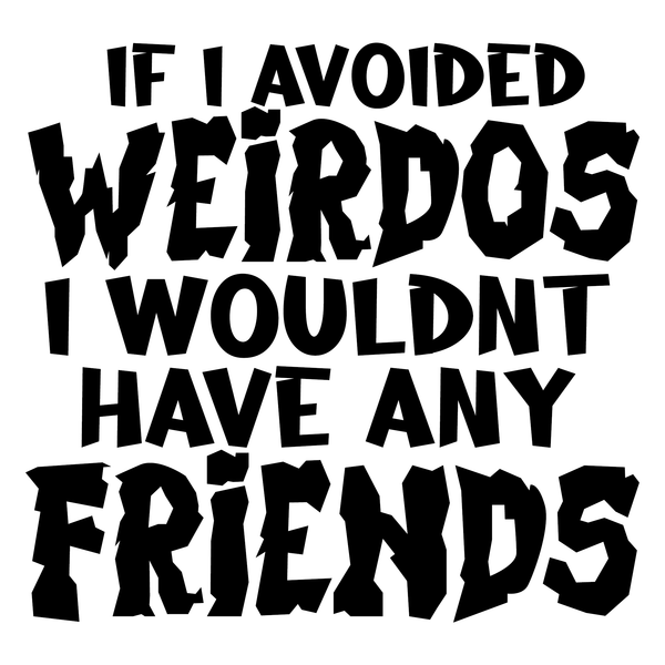 Avoid Weirdos Funny T shirt by Lion Legion 
