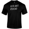 Cute But Psycho Funny T Shirt by Lion Legion 