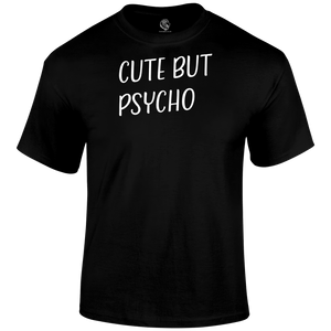Cute But Psycho Funny T Shirt