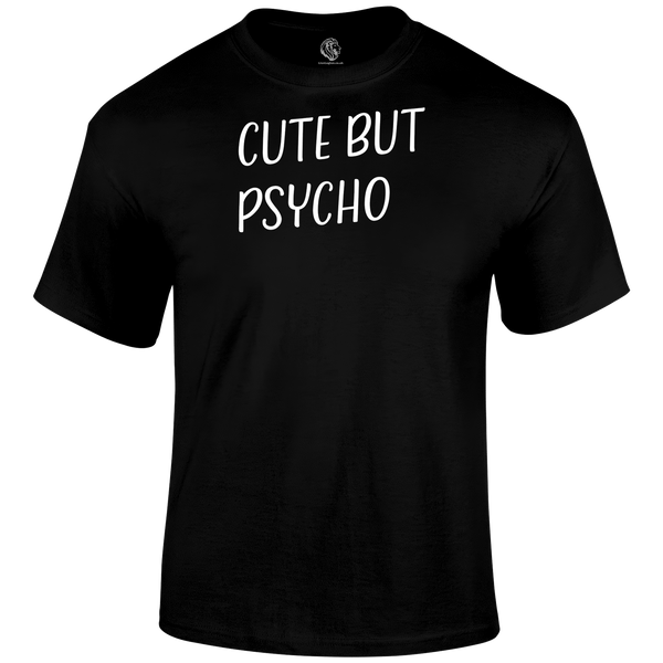 Cute But Psycho Funny T Shirt by Lion Legion 