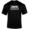 Trophy Husband Valentine T Shirt by Lion Legion 