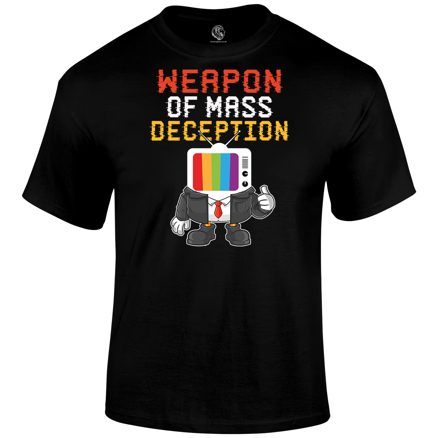 Weapon Of Mass Deception T Shirt by Lion Legion 