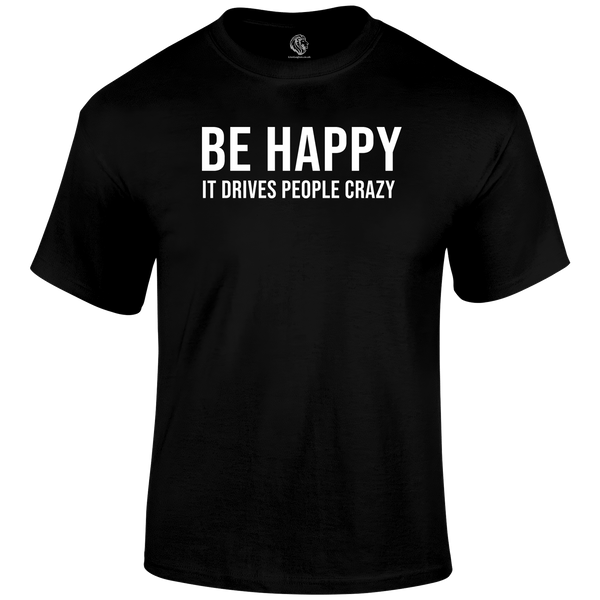 Be Happy T Shirt by Lion Legion 