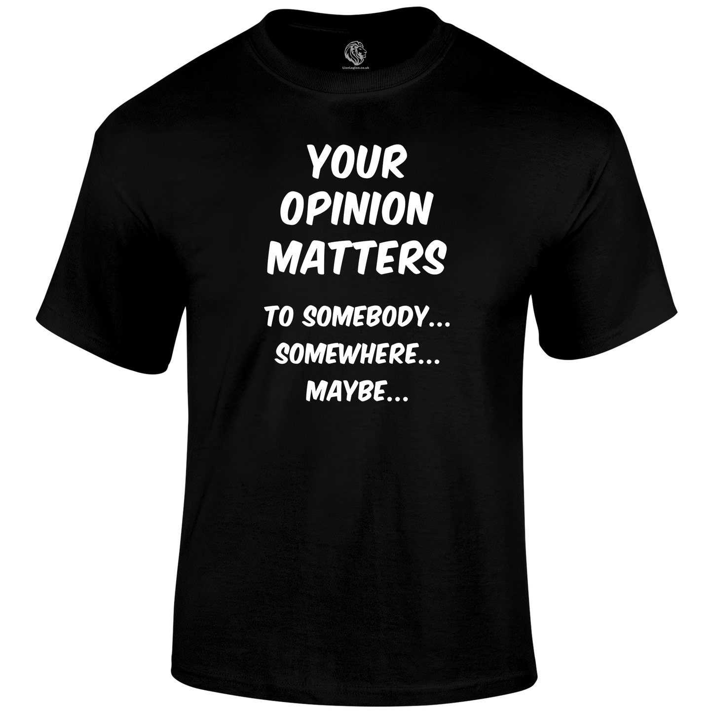 Your Opinion T Shirt