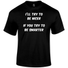Be Smarter Funny T Shirt by Lion Legion 
