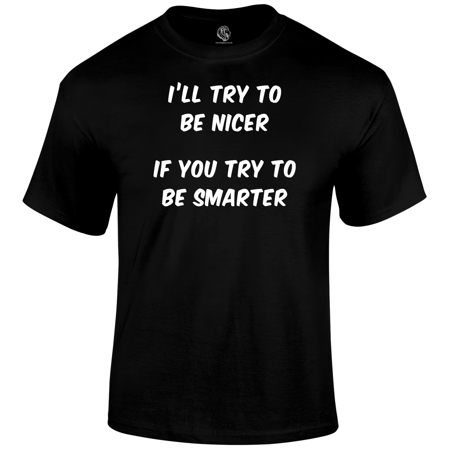 Be Smarter Funny T Shirt by Lion Legion 