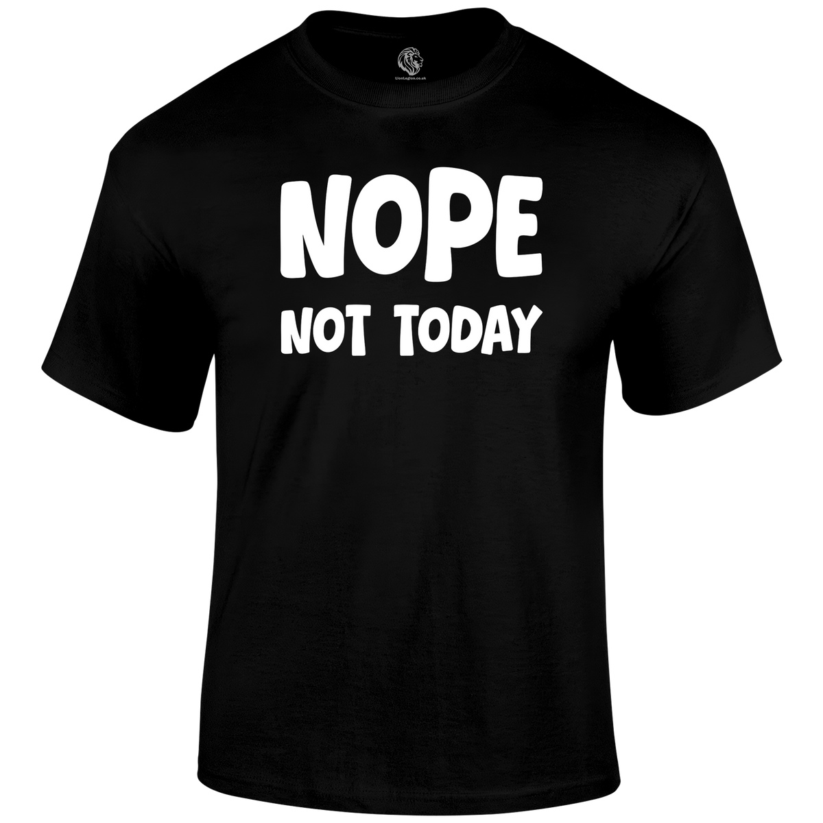 Not Today Funny T Shirt