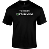To Do Your Mum T Shirt by Lion Legion 