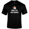 Tea Not Drama Funny T Shirt by Lion Legion 