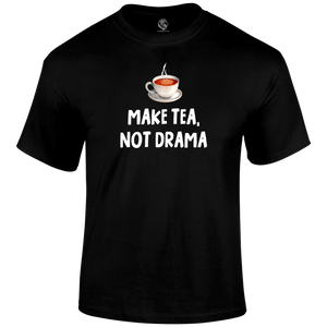 Tea Not Drama Funny T Shirt