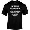 Like My Daughter T Shirt by Lion Legion 