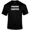 Proper Chuffed T Shirt