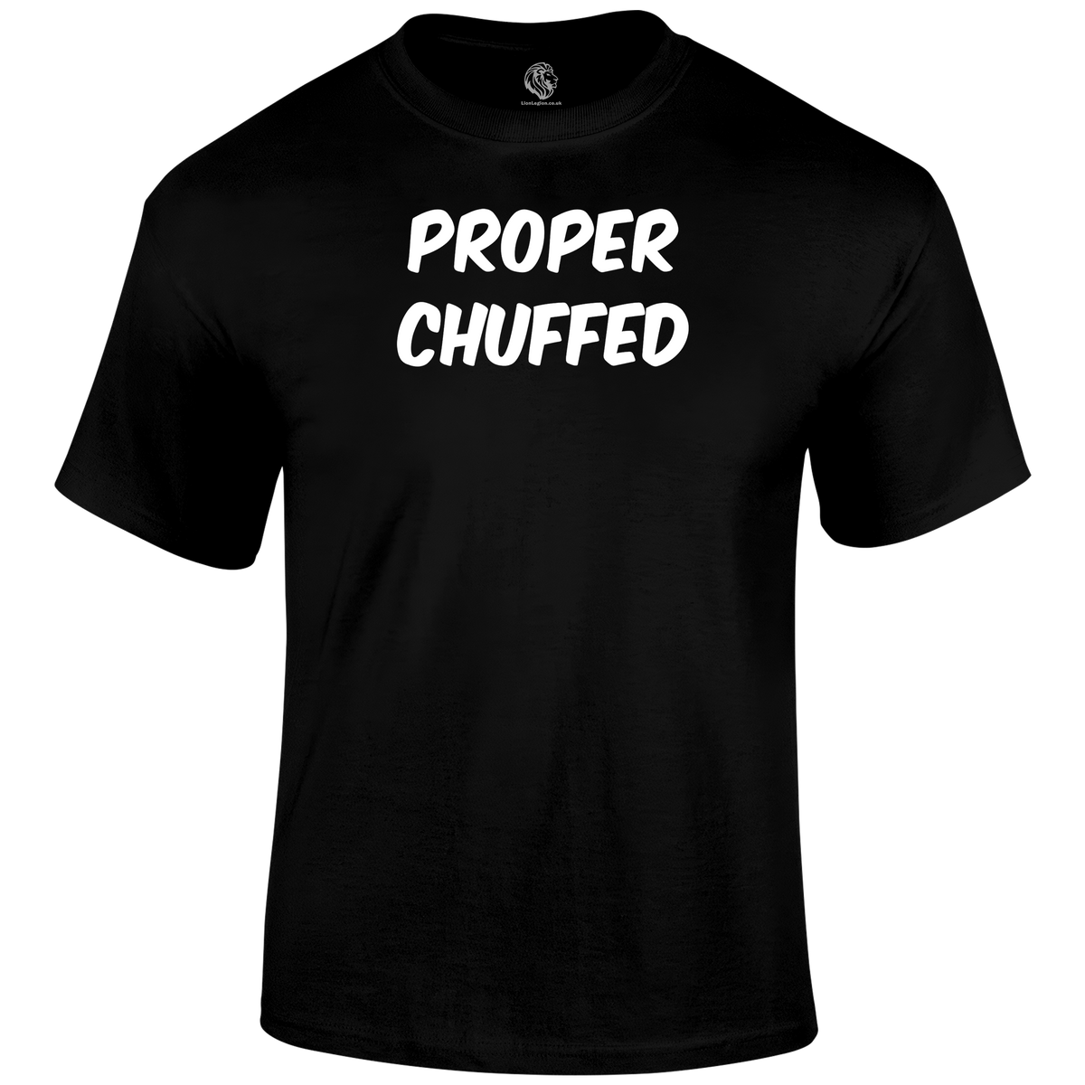 Proper Chuffed T Shirt