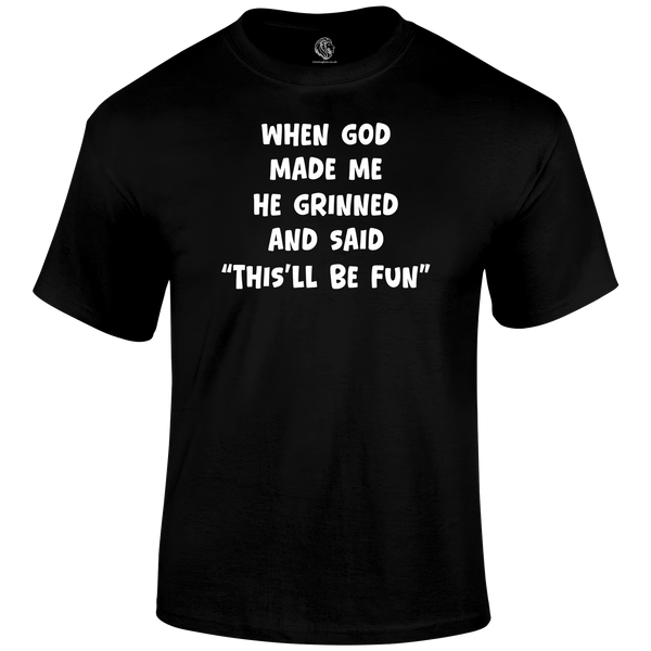 God Made Me Funny T Shirt by Lion Legion 