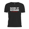 Raising My Husband Ladies Valentine T Shirt by Lion Legion 